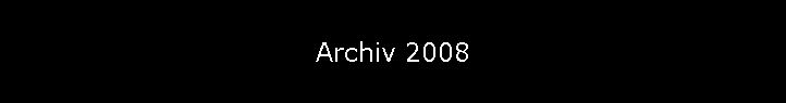 Archiv 2008